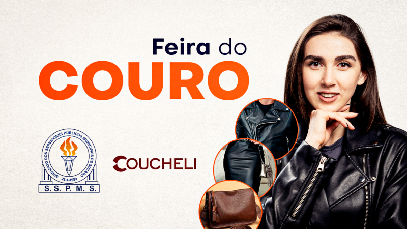 COUCHELI | SSPMS promove 1ª Feira do Couro nos dias 28 e 29 de agosto, na sede do Sindicato. São muitos itens com preços exclusivos!