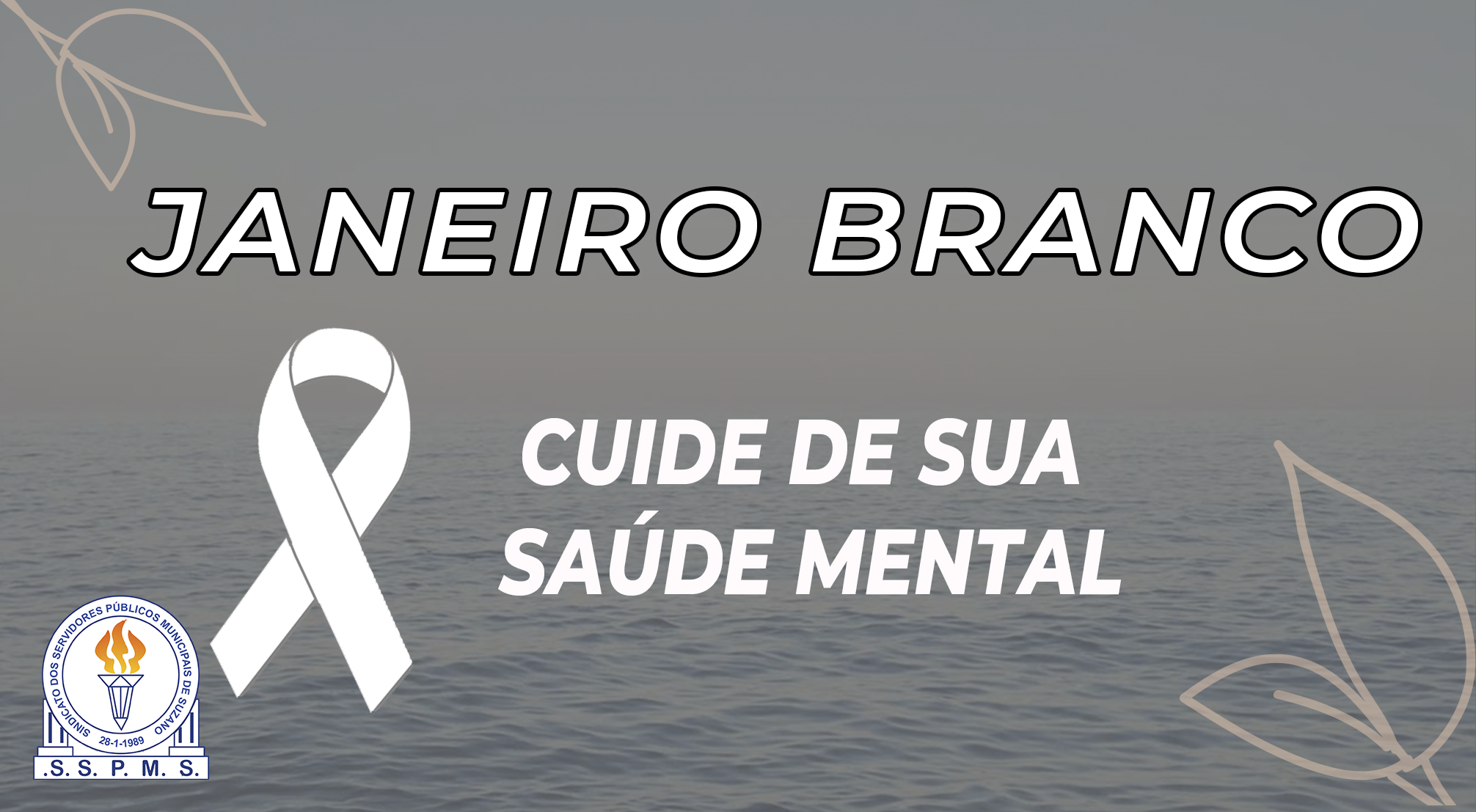 JANEIRO BRANCO | Campanha destaca os devidos cuidados com a saúde mental