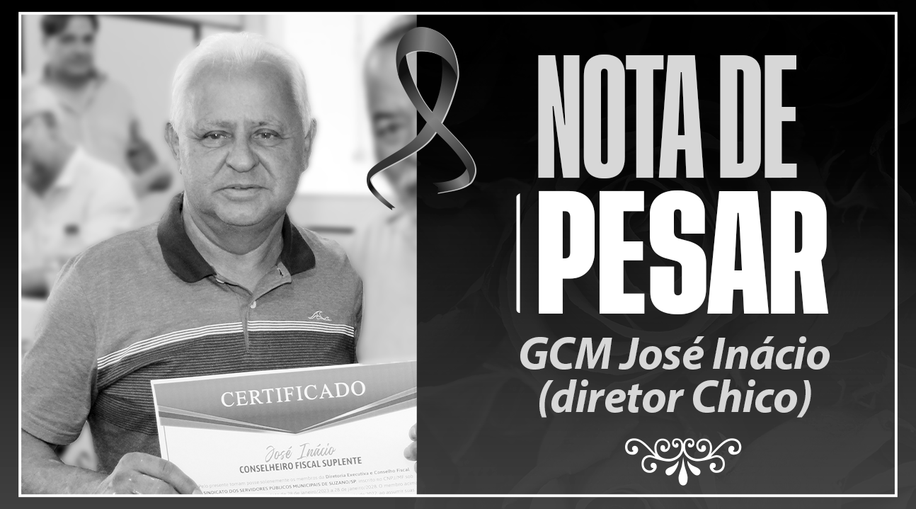 Informamos com grande pesar o falecimento de José Inácio, GCM, diretor sindical e grande amigo