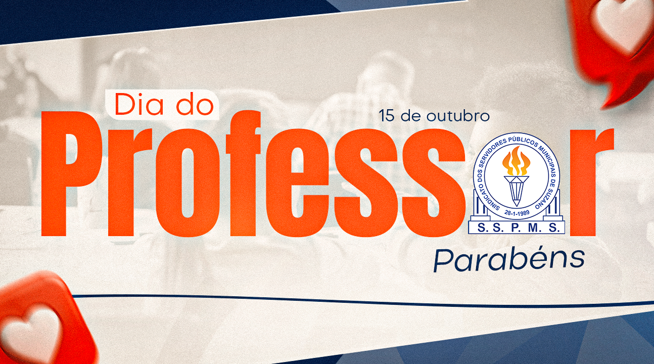 Parabéns, Professores! | Enquanto educa, você transforma. Enquanto Sindicato, lutamos para transformar sua realidade!
